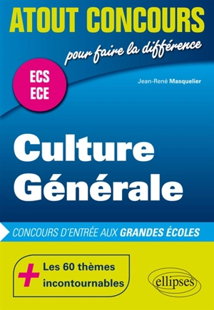 Culture générale : concours d'entrée aux grandes écoles : ECS-ECE - Jean-René Masquelier