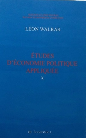 Oeuvres économiques complètes. Vol. 10. Etudes d'économie politique appliquée : théorie de la production de la richesse sociale - Auguste Walras