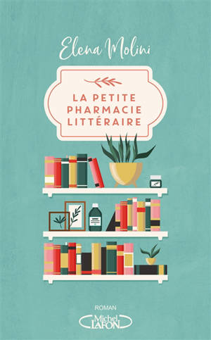 La petite pharmacie littéraire - Elena Molini