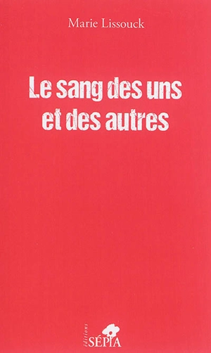 Le sang des uns et des autres - Marie Lissouck