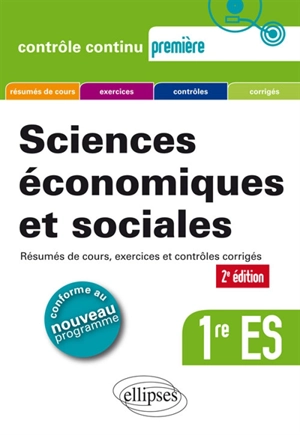 Sciences économiques et sociales 1re ES : résumés de cours, exercices et contrôles corrigés : conforme au nouveau programme - Alain Bruno