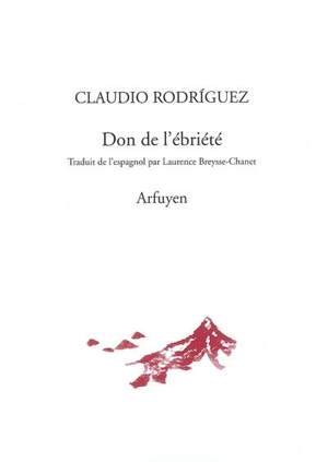 Don de l'ébriété. En guise de commentaire - Claudio Rodríguez