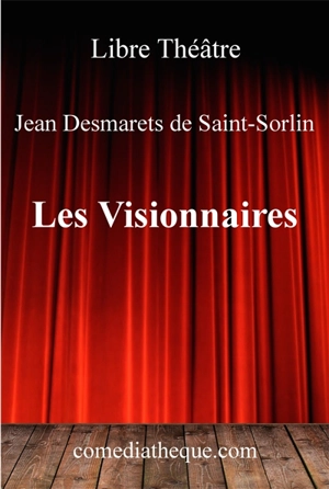 Les visionnaires - Jean Desmarets de Saint-Sorlin