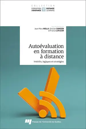 Autoévaluation en formation à distance : Intérêts, logiques et stratégies - Jean-Marc Nolla