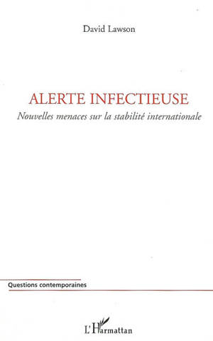 Alerte infectieuse : nouvelles menaces sur la stabilité internationale - David Lawson