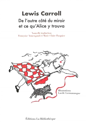 De l'autre côté du miroir et ce qu'Alice y trouva - Lewis Carroll