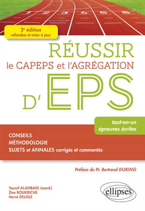 Réussir le Capeps et l'agrégation d'EPS : tout-en-un, épreuves écrites : conseils, méthodologie, sujets et annales corrigés et commentés - Zine Boukriche