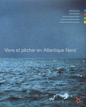 Vivre et pêcher en Atlantique Nord