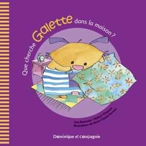 Que cherche Galette dans la maison ? - Robert Chiasson