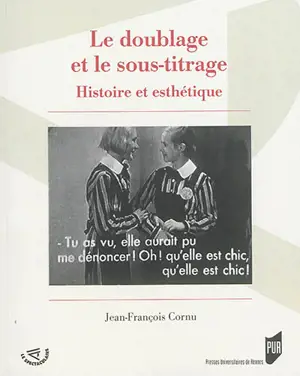 Le doublage et le sous-titrage : histoire et esthétique - Jean-François Cornu