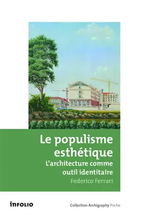 Le populisme esthétique : l'architecture comme outil identitaire - Federico Ferrari