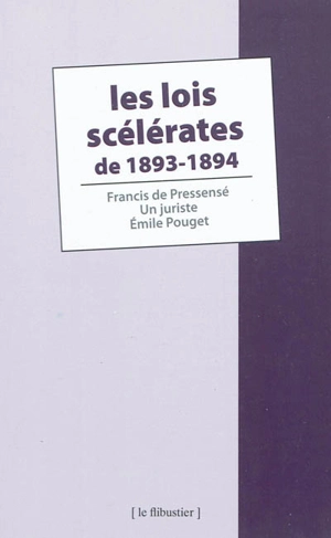 Les lois scélérates de 1893-1894 - Francis de Pressensé