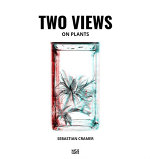 Sebastian Cramer Two Views on Plants - Birgit Kanz