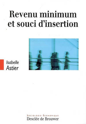 Revenu minimum et souci d'insertion - Isabelle Astier