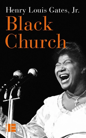 Black church : de l'esclavage à Black lives matters - Henry Louis Jr. Gates