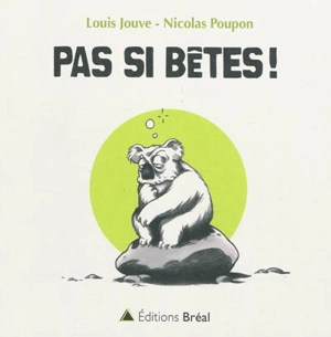 Pas si bêtes ! - Louis Jouve