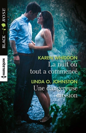 La nuit où tout a commencé. Une dangereuse mission - Karen Whiddon