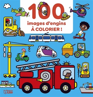 100 images d'engins à colorier ! - Marie Kyprianou