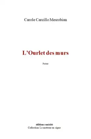 L'ourlet des murs - Carole Carcillo Mesrobian