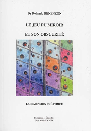 Le jeu du miroir et son obscurité : la dimension créatrice - Rolando Benenzon