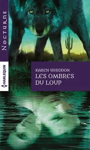 Les ombres du loup - Karen Whiddon