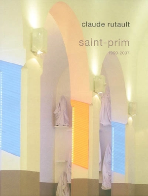 Saint-Prim : 1999-2007 - Claude Rutault