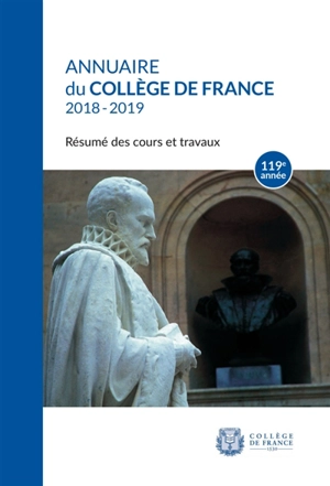 Annuaire du Collège de France 2018-2019 : résumé des cours et travaux - Collège de France