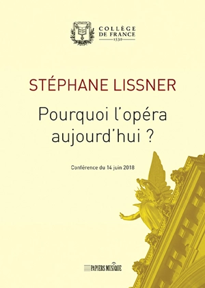 Pourquoi l'opéra aujourd'hui ? : conférence du 14 juin 2018 - Stéphane Lissner