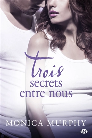 Trois secrets entre nous - Monica Murphy