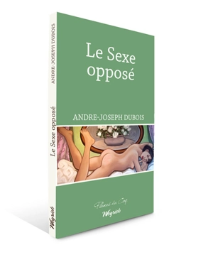 Le sexe opposé - André-Joseph Dubois