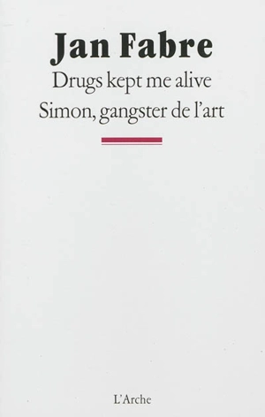 Drugs kept me alive. Simon, gangster de l'art - Jan Fabre