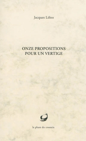 Onze propositions pour un vertige - Jacques Lèbre