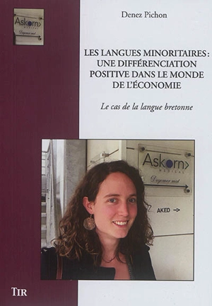 Les langues minoritaires : une différenciation positive dans le monde de l'économie : le cas de la langue bretonne - Denez Pichon