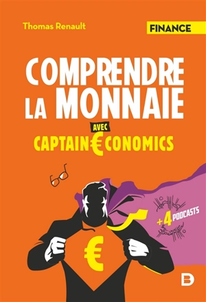 Comprendre la monnaie avec Captain Economics - Thomas Renault