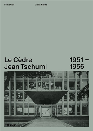 Le Cèdre, Jean Tschumi 1951-1956 - Franz Graf