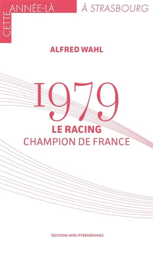 1979 : le Racing champion de France - Alfred Wahl