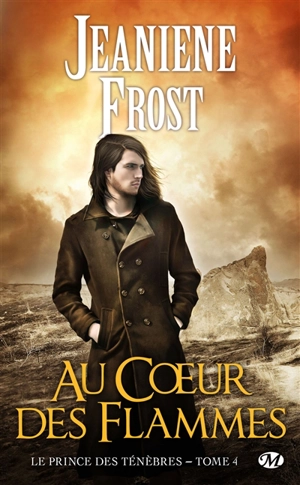 Le prince des ténèbres. Vol. 4. Au coeur des flammes - Jeaniene Frost