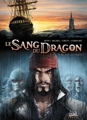 Le sang du dragon. Vol. 5. Ce bon vieux Louis ! - Jean-Luc Istin