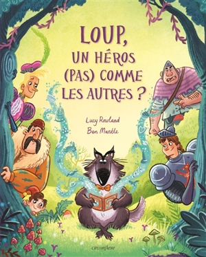 Loup, un héros (pas) comme les autres ? - Lucy Rowland