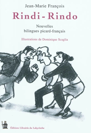Rindi... Rindo !. Oeil pour oeil : nouvelles en picard avec traduction en français - Jean-Marie François