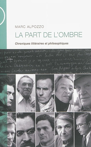 La part de l'ombre : chroniques littéraires et philosophiques - Marc Alpozzo
