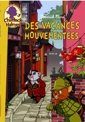 Chatlock Halmes. Vol. 4. Des vacances mouvementées - Jeannick Elard