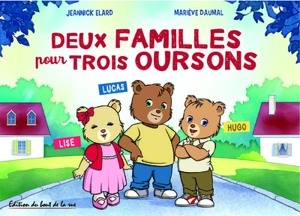 Deux familles pour trois oursons - Jeannick Elard