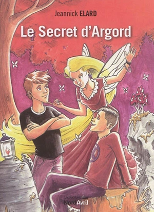 Le secret d'Argord - Jeannick Elard