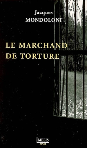 Le marchand de torture - Jacques Mondoloni