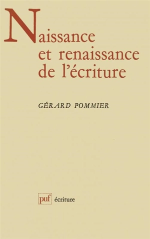 Naissance et renaissance de l'écriture - Gérard Pommier