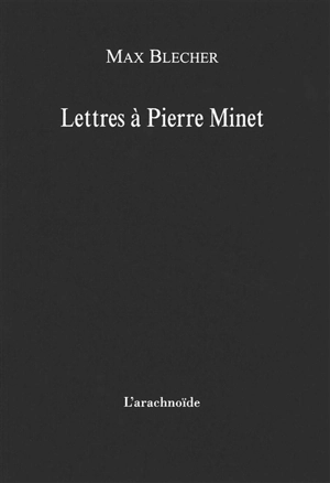 Lettres à Pierre Minet : 1930-1937 - Max Blecher