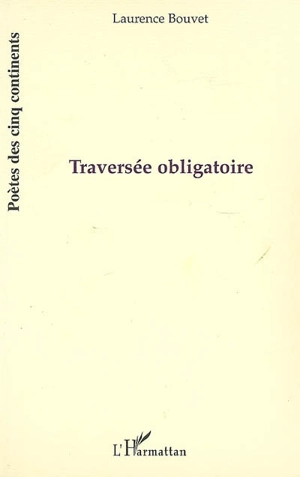 Traversée obligatoire - Laurence Bouvet