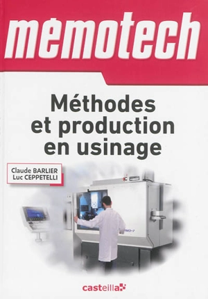 Mémotech plus méthodes et production en usinage - Claude Barlier