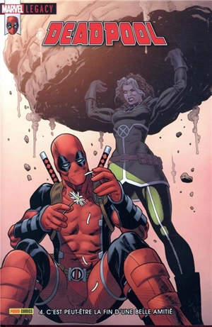 Marvel legacy : Deadpool, n° 4. C'est peut-être la fin d'une belle amitié - Gerry Duggan